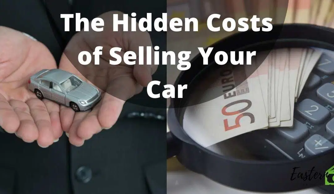 The Hidden Costs of Selling Your Car