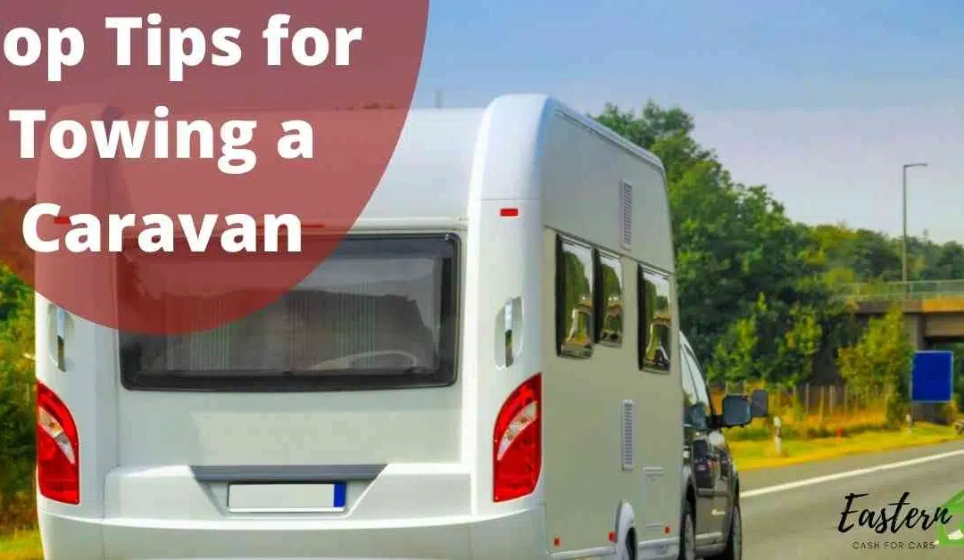 Top Tips for Towing a Caravan