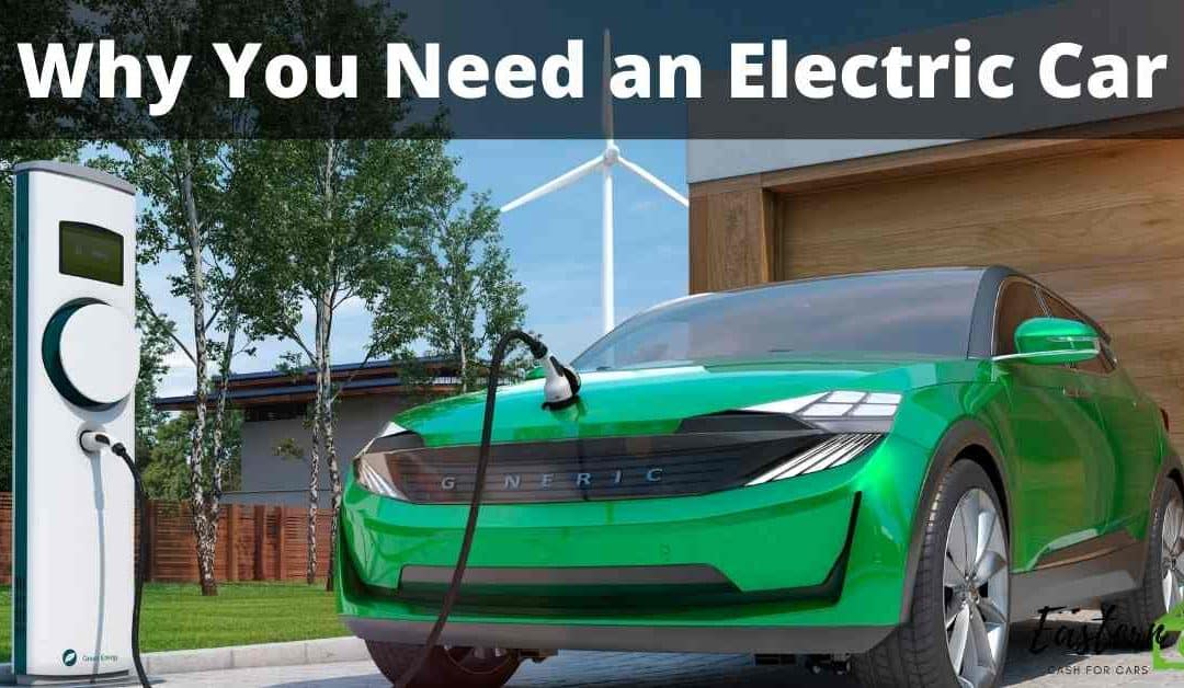 Why You Need an Electric Car