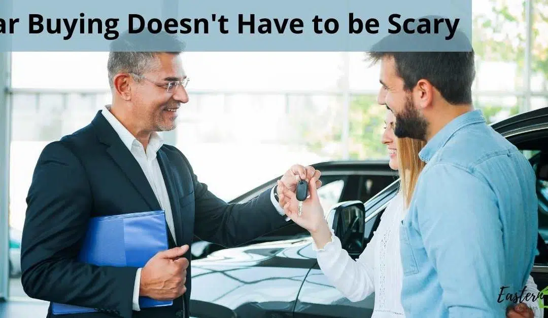 Car Buying Doesn't Have to be Scary