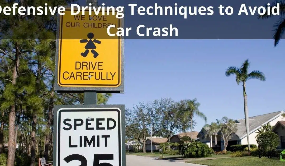 Defensive Driving Techniques to Avoid a Car Crash