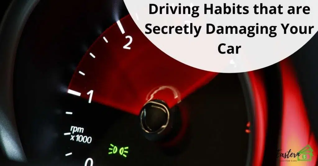 Driving Habits that are Secretly Damaging Your Car