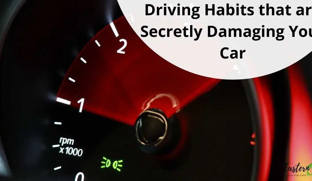 Driving Habits that are Secretly Damaging Your Car