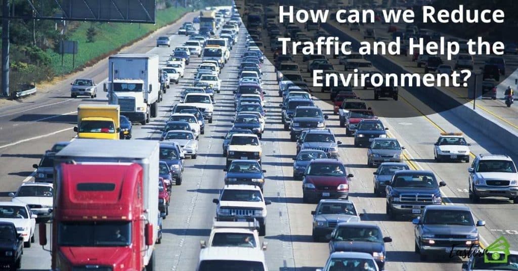 How can we Reduce Traffic and Help the Environment