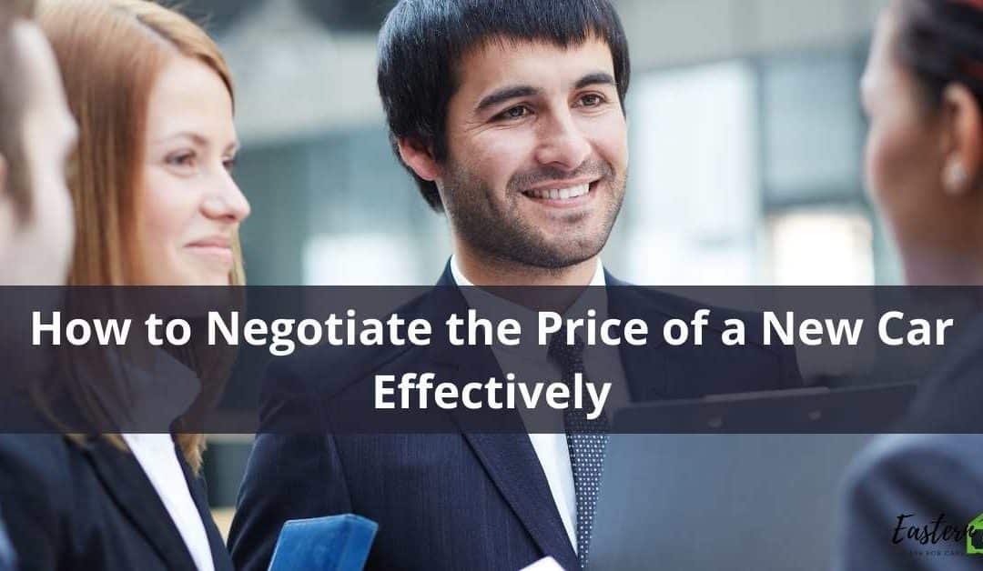 How to Negotiate the Price of a New Car Effectively