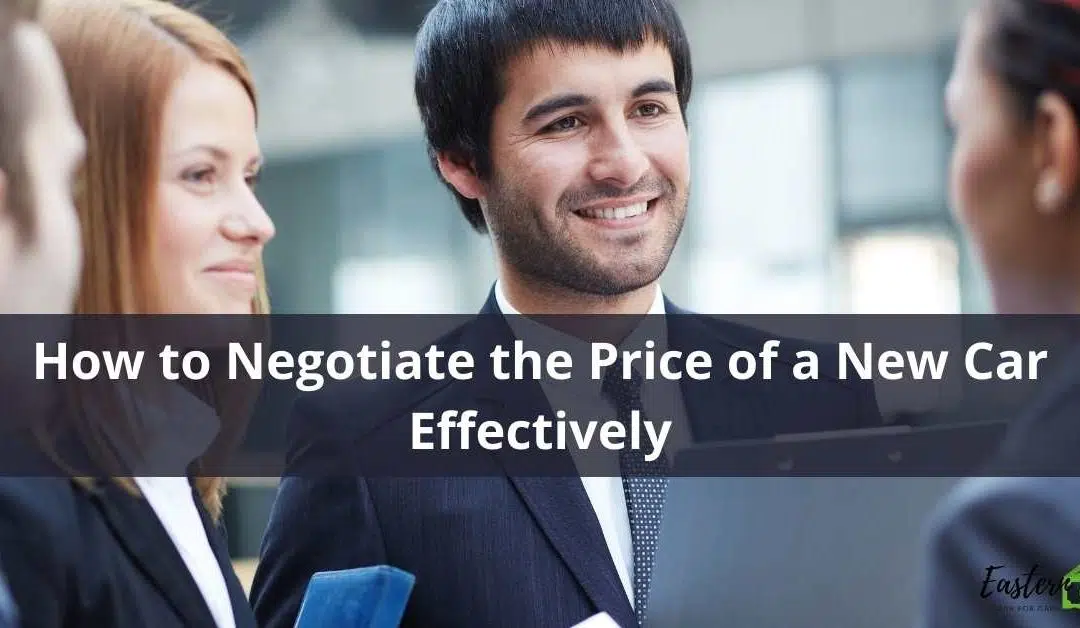 How to Negotiate the Price of a New Car Effectively