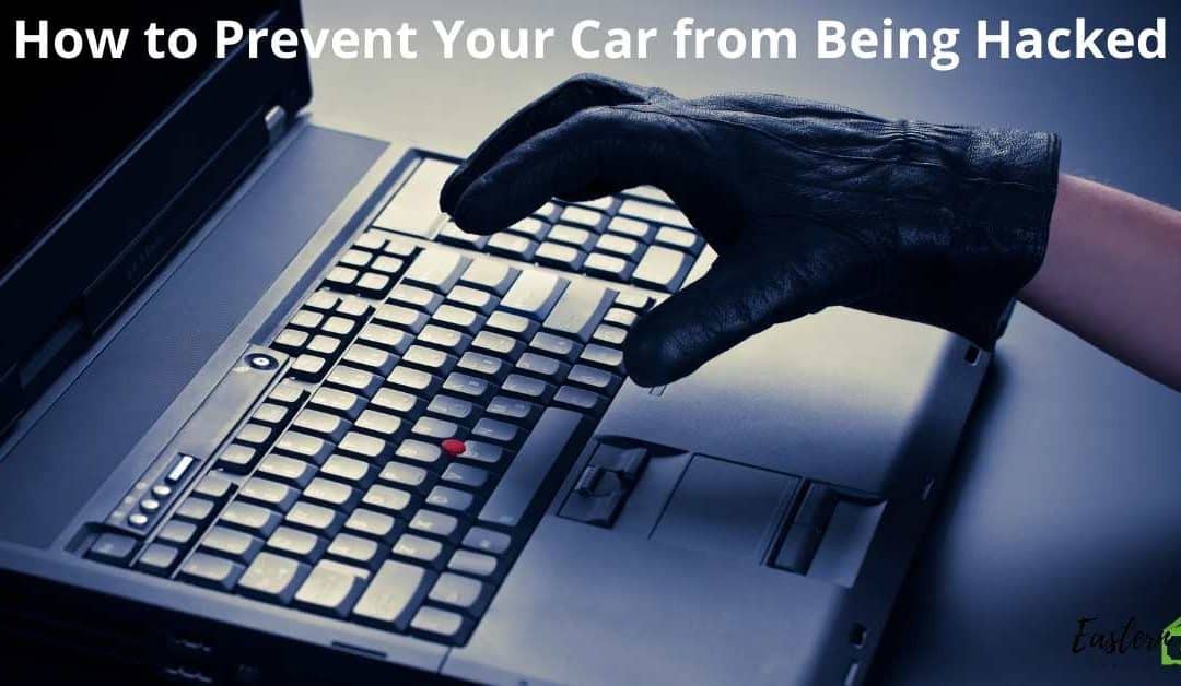 How to Prevent Your Car from Being Hacked