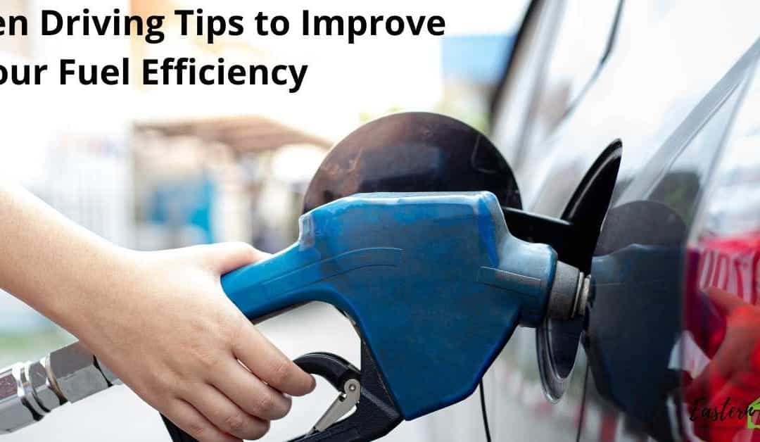 Ten Driving Tips to Improve Your Fuel Efficiency