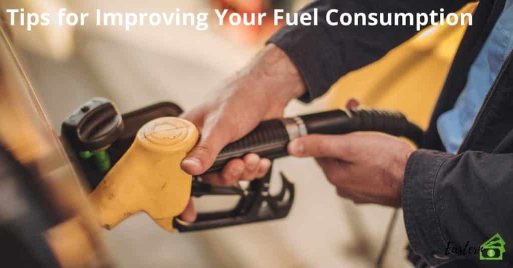 Tips for Improving Your Fuel Consumption 1 Tips for Improving Your Fuel Consumption