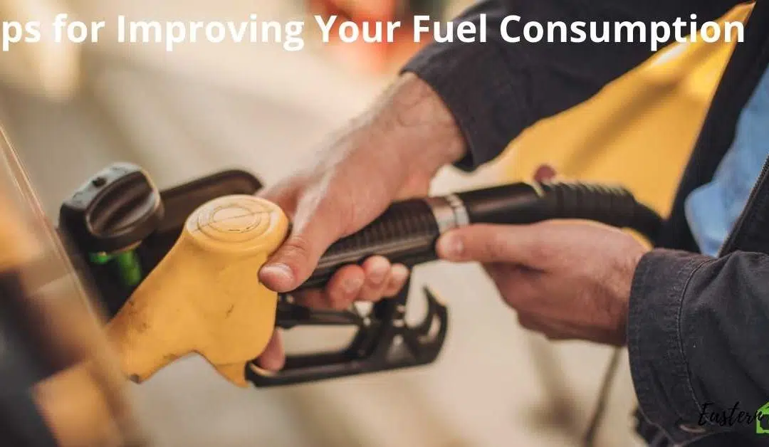 Tips for Improving Your Fuel Consumption