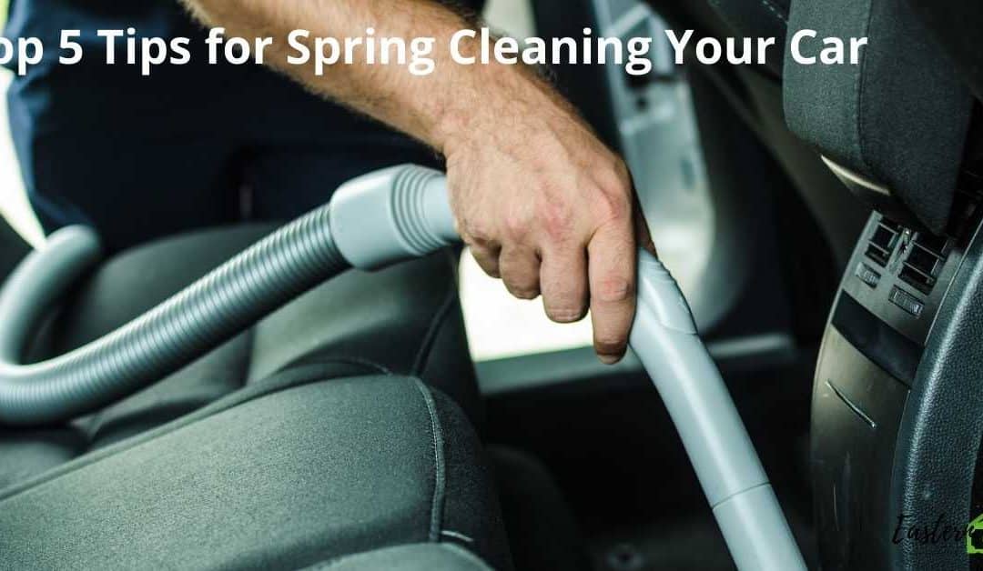 Top 5 Tips for Spring Cleaning Your Car