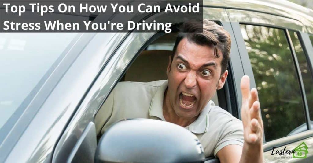 Top Tips On How You Can Avoid Stress When You're Driving