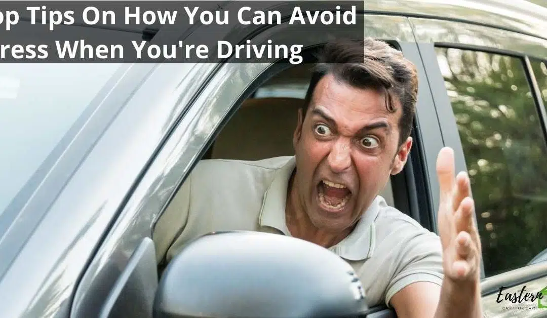 Top Tips On How You Can Avoid Stress When You're Driving