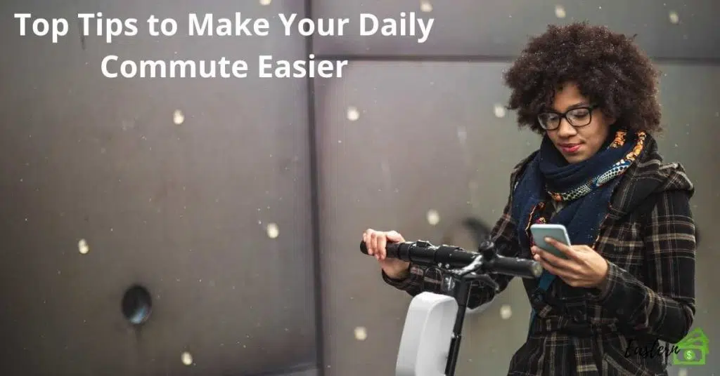 Top Tips to Make Your Daily Commute Easier