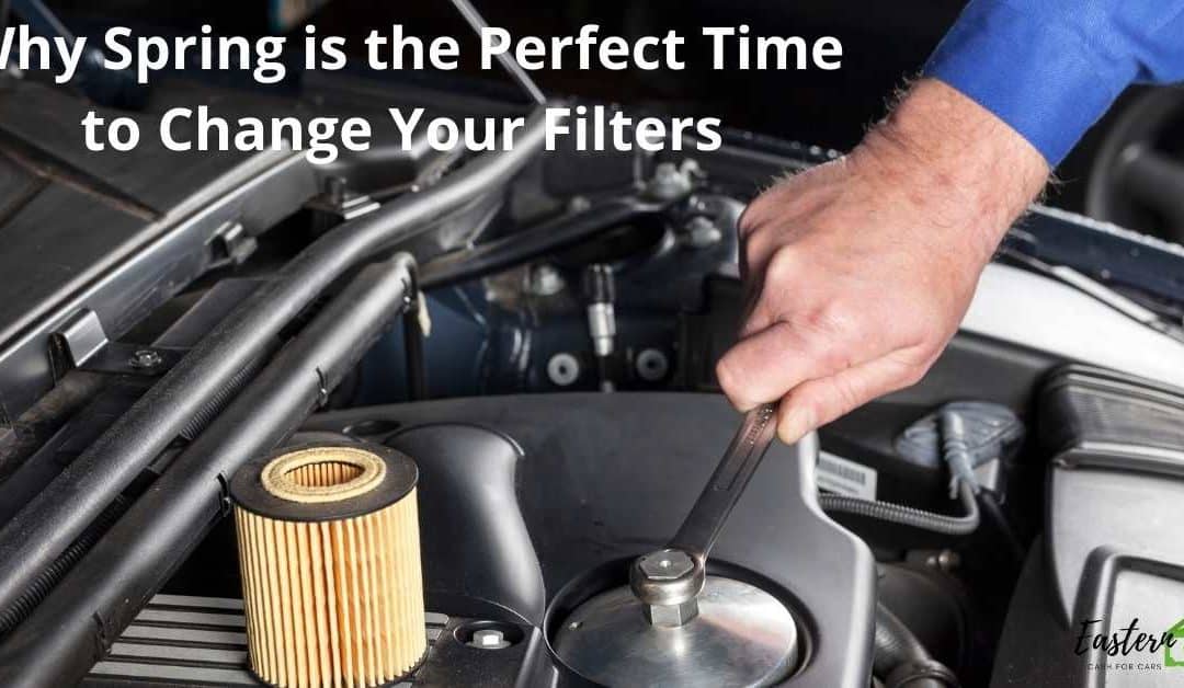 Why Spring is the Perfect Time to Change Your Filters