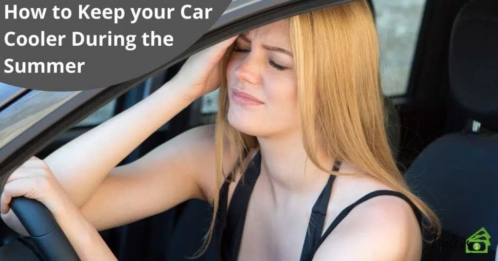 How to Keep your Car Cooler During the Summer