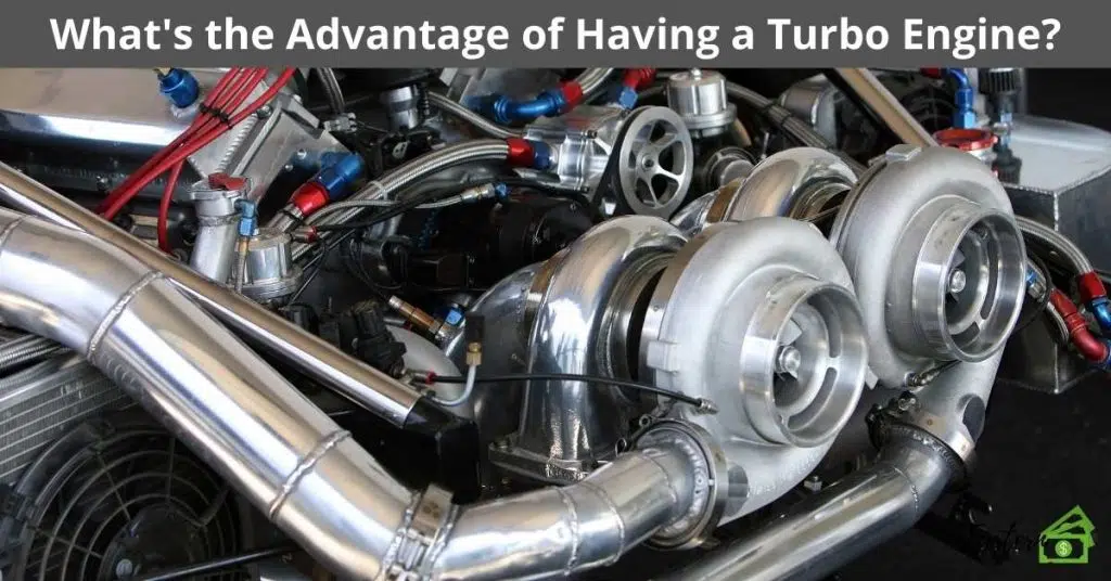 What's the Advantage of Having a Turbo Engine?