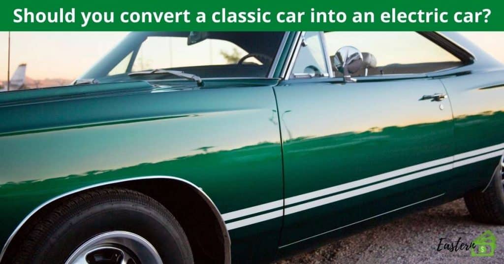 Should you convert a classic car into an electric car