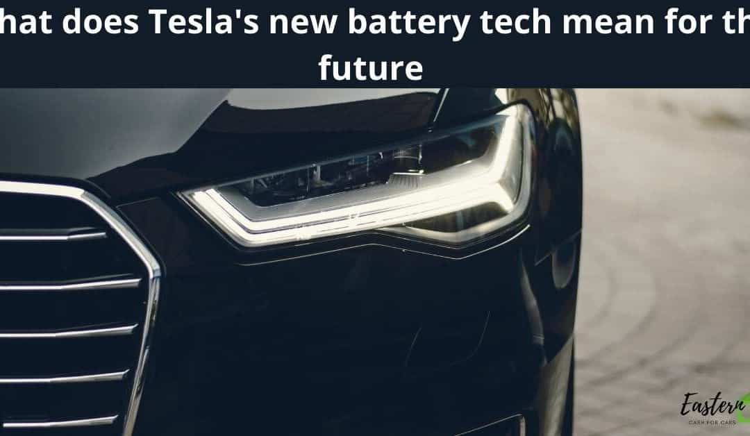 What does Tesla's new battery tech mean for the future