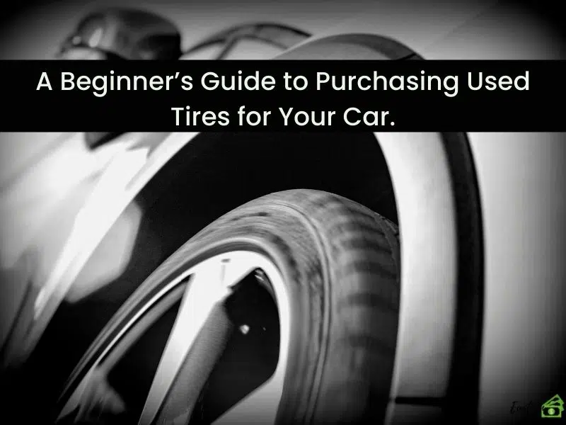A Beginners Guide to Purchasing Used Tires for Your Car. A Beginner’s Guide to Purchasing Used Tires for Your Car.