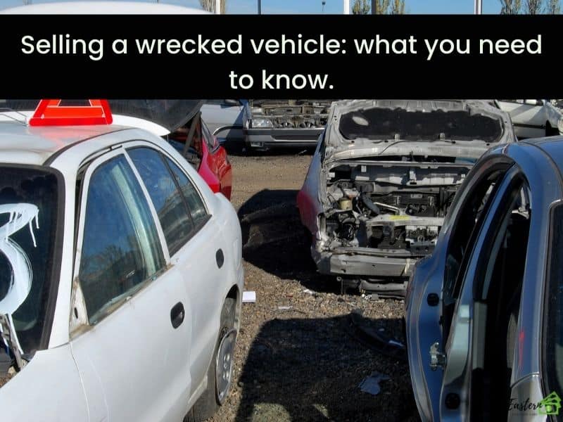 Selling a wrecked vehicle Selling a wrecked vehicle: what you need to know.