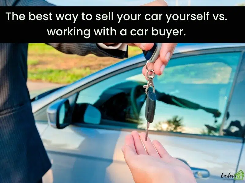 The best way to sell your car yourself vs. working with a car buyer. The best way to sell your car yourself vs. working with a car buyer.