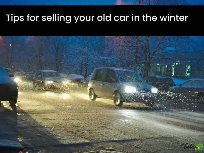 Tips for selling your old car in the winter Tips for selling your old car in the winter
