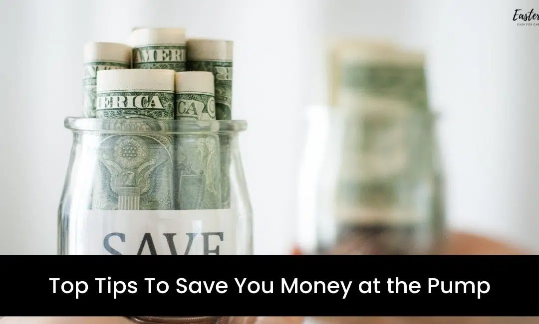 Top Tips To Save You Money at the Pump