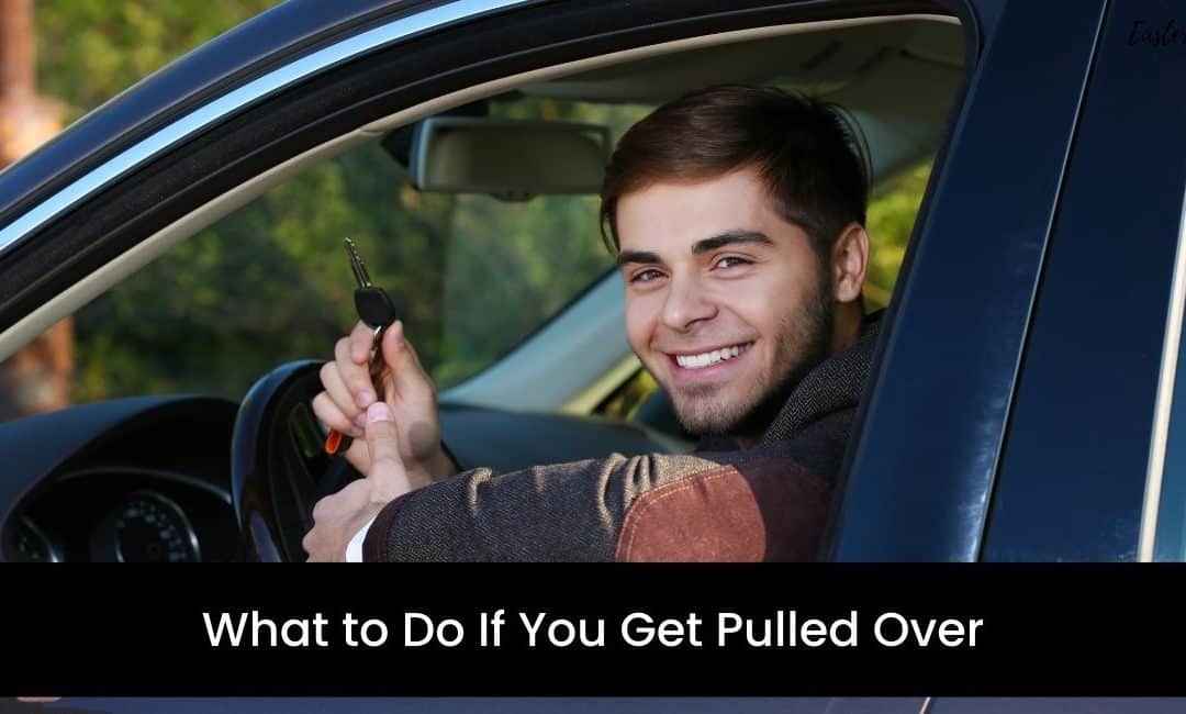 What to Do If You Get Pulled Over