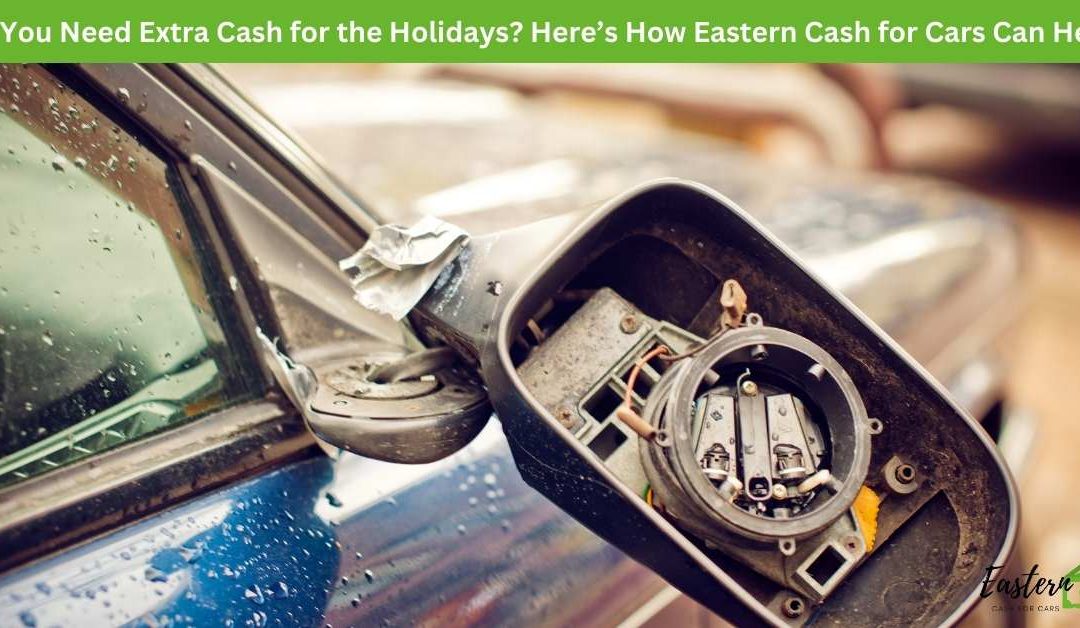 Do You Need Extra Cash for the Holidays - Here’s How Eastern Cash for Cars Can Help