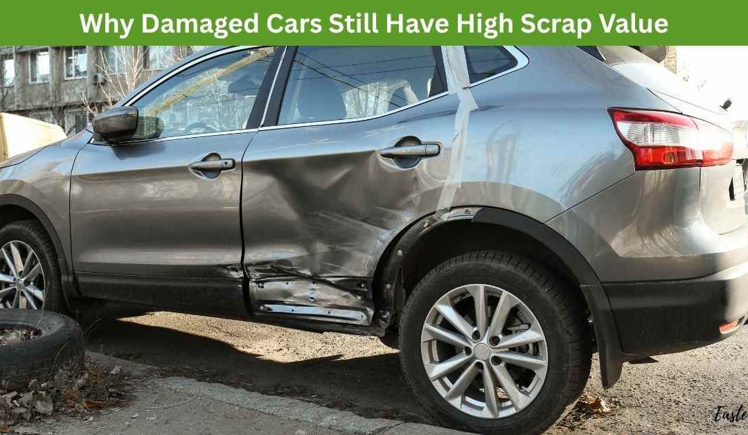 Why Damaged Cars Still Have High Scrap Value