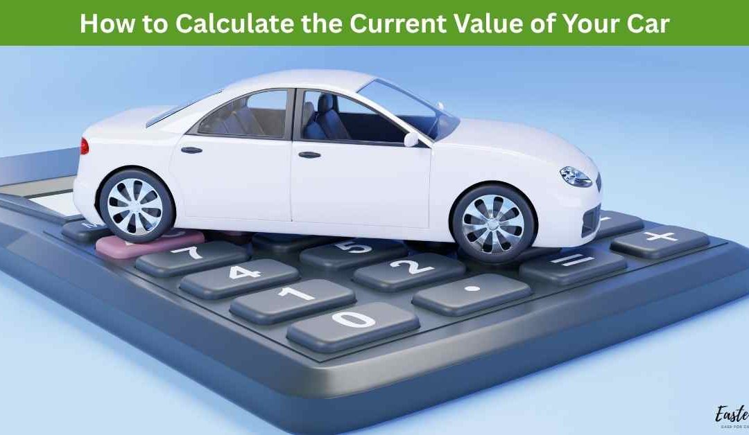 How to Calculate the Current Value of Your Car