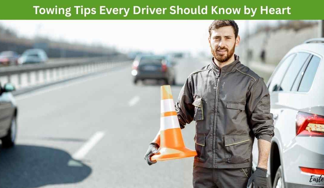Towing Tips Every Driver Should Know by Heart