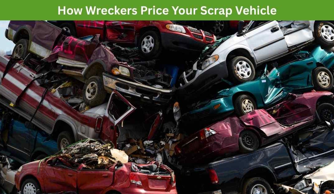 How Wreckers Price Your Scrap Vehicle