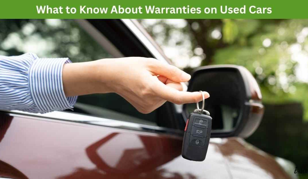 What to Know About Warranties on Used Cars